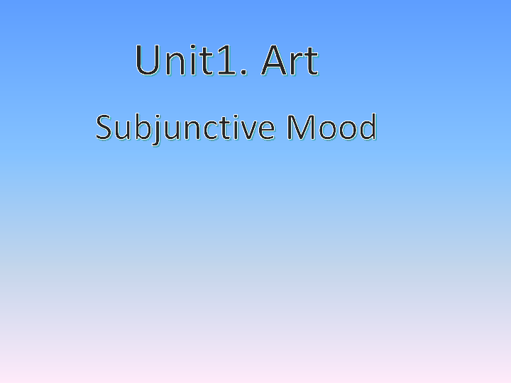 高二英语人教版选修6Unit 1 Art Subjunctive Mood 虚拟语气  课件 (共23张PPT)