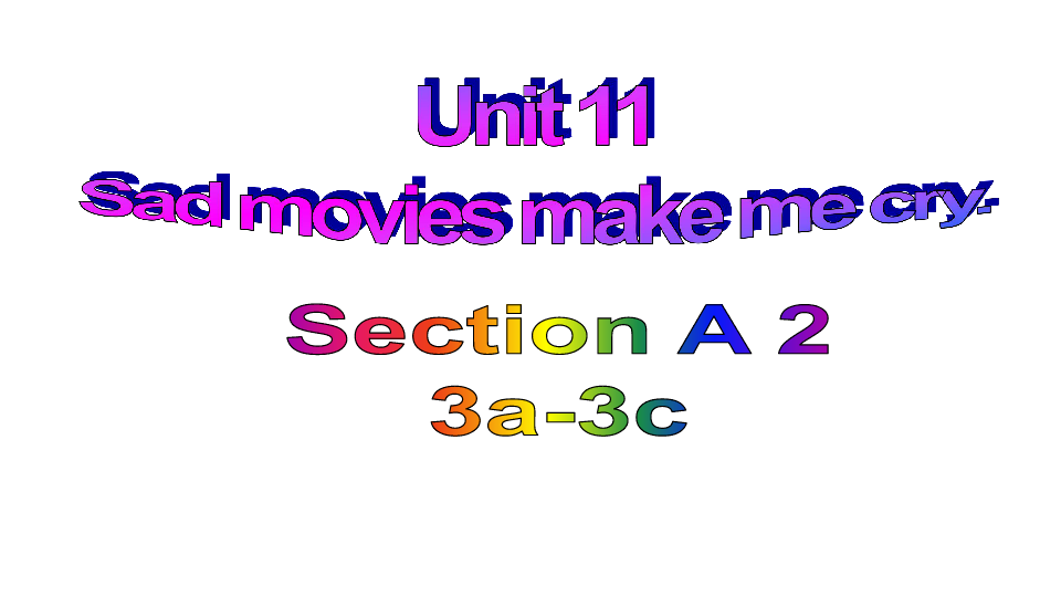 Unit 11 Sad movies make me cry.Section A(3a-3c)课件（28张）