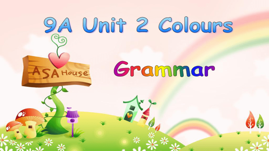 牛津英语9A Unit 2 Colour Grammar 教学课件