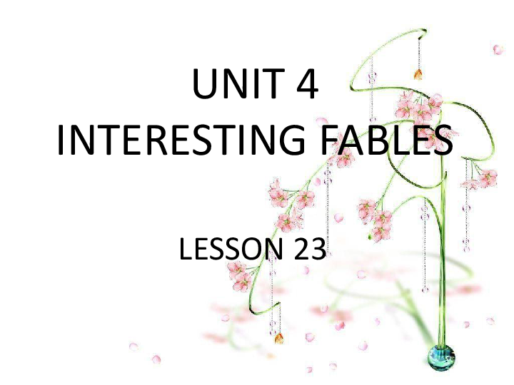 Unit 4 Interesting fables Lesson 23 课件