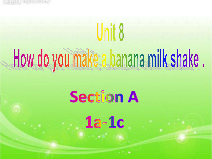 Unit 8 How do you make a banana milk shake? Section A 1a-1c课件（28张PPT）