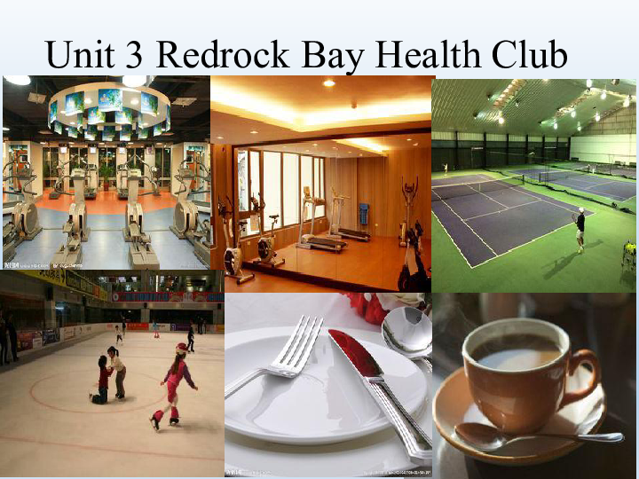 Unit 3 Redrock Bay Health Club 课件（44张PPT）