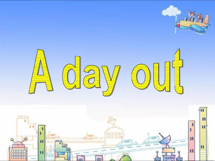 Unit 3 A day out Reading 2 课件 (共35张PPT)