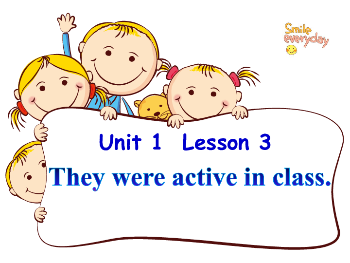 Unit1 Lesson3 They were active in class  课件（25张PPT）