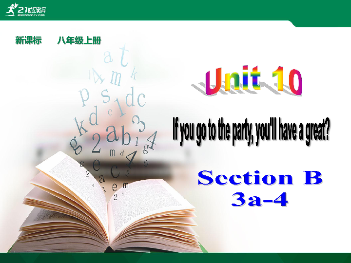 Unit10 If you go to the party ,you'll have a great time Section B (3a-4) 课件