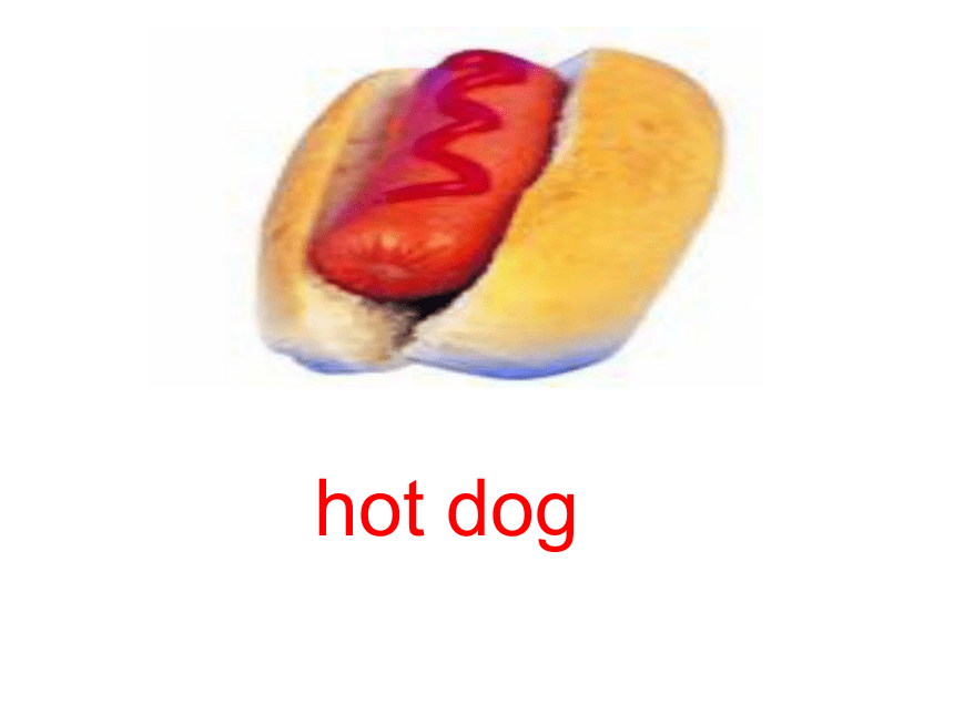 Unit 1 I want a hot dog please 课件