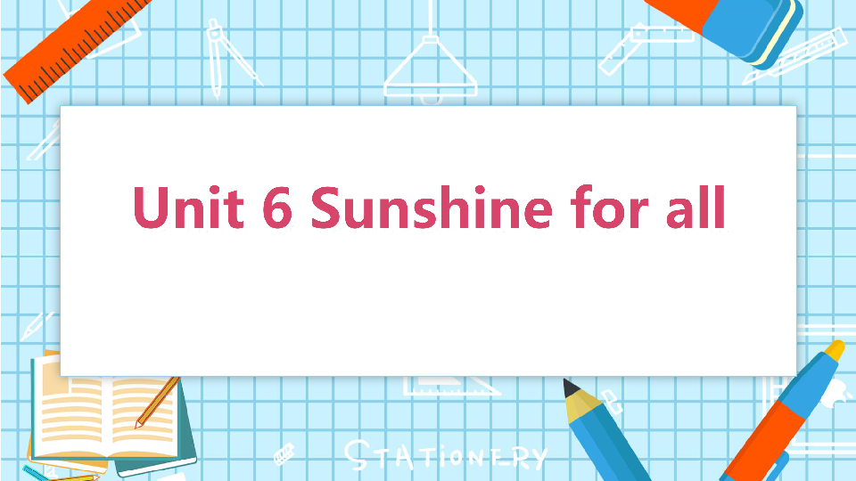 牛津译林版英语 八年级下册 Unit 6 Unit 6 Sunshine for all单元巩固与复习 课件（共26张PPT）