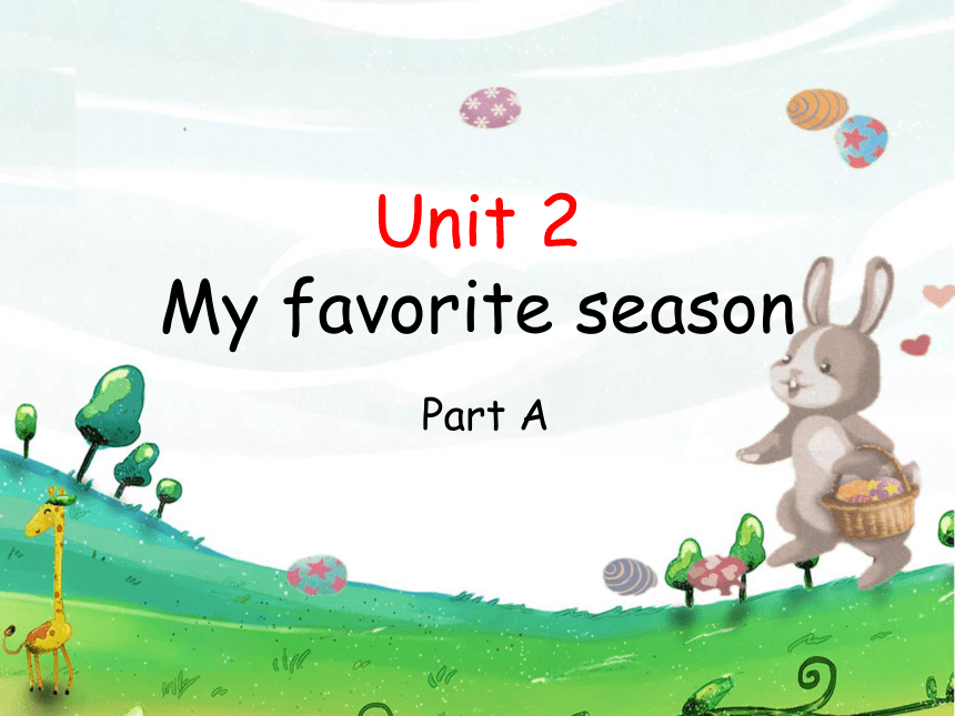 Unit 2 My favourite season Part A Let's Learn课件（共22张ppt）