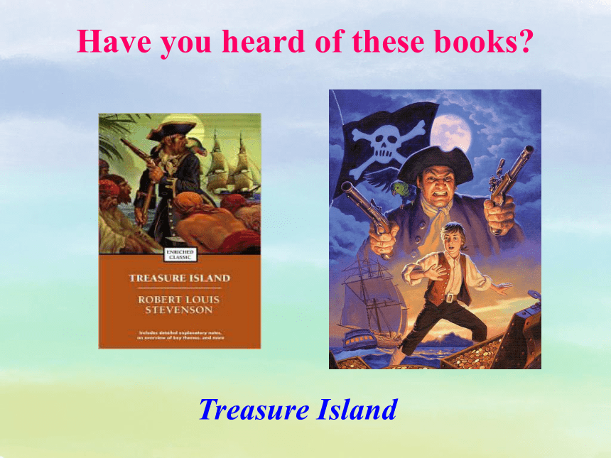 Unit 8 Have you read Treasure Island yet?>Section A-1