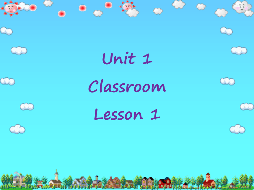 Unit 1 Classroom Lesson 1 课件