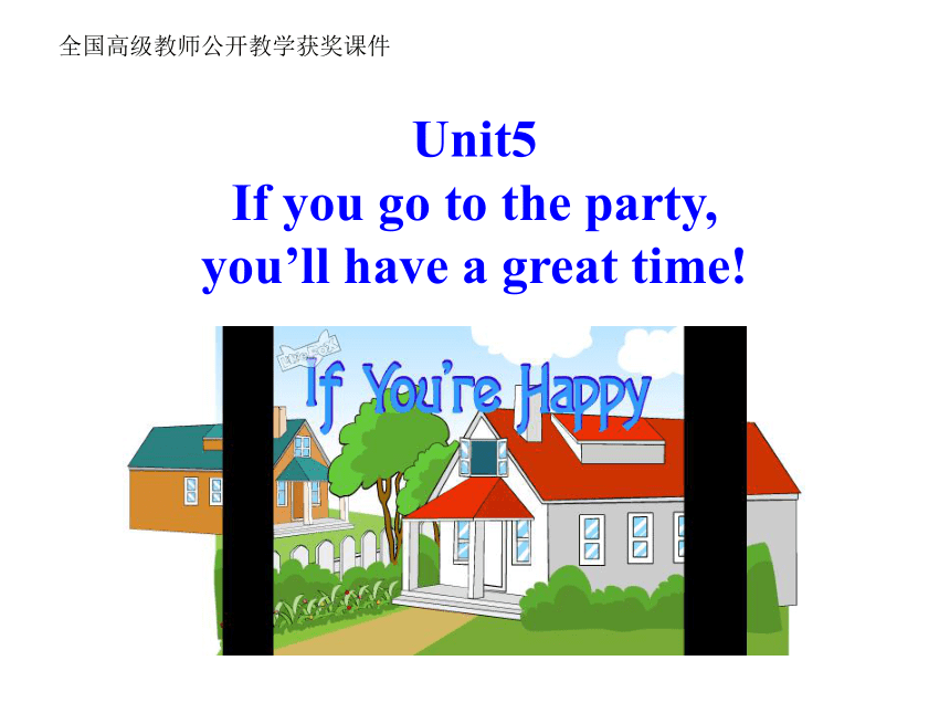 Unit 5 If you go to the party, you’ll have a great time! 全单元课件