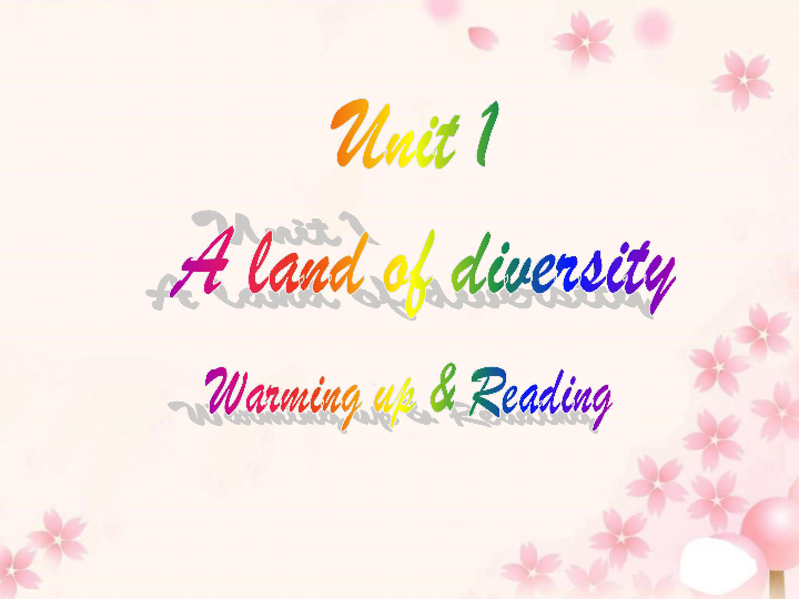 人教 版 英语选修8Unit 1 　A land of diversity Warming up&reading课件（共23张PPT）