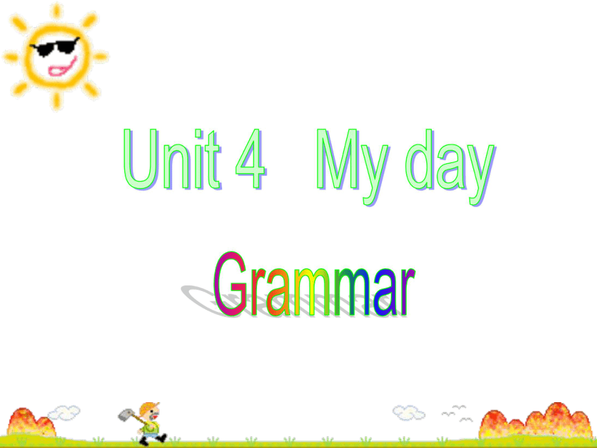 Unit4 My day Grammar课件