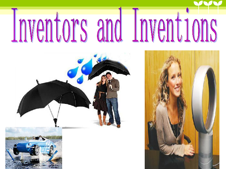 高中英语选修八unit3 inventors and inventions warming up and reading课件(共43张PPT)