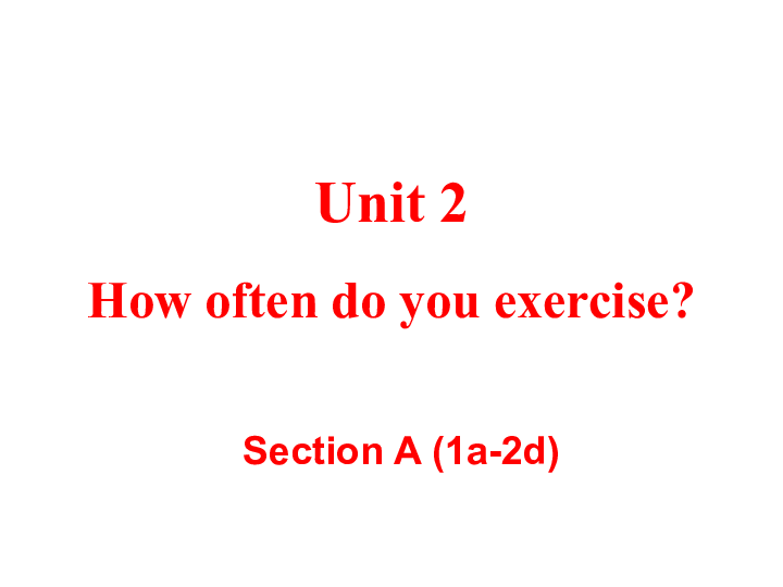 人教新目标版英语八年级上Unit 2 How often do you exercise? 全单元课件（36张PPT，无音频）