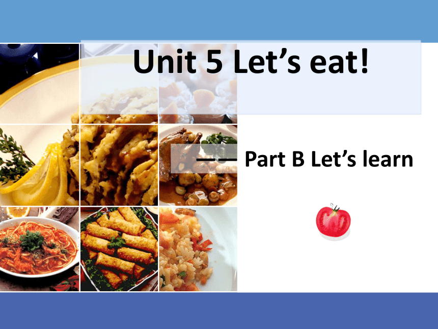 Unit 5 Let’s eat! PB Let’s learn 课件 (共26张PPT)