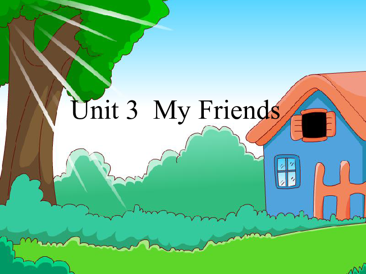 Unit 3 My friends 第一课时 课件（26张PPT）
