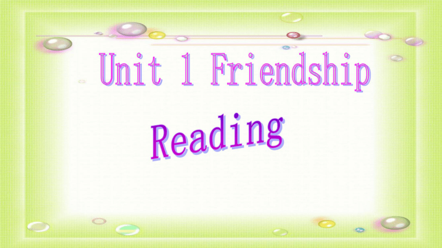 高中英语人教版必修一Unit 1 Friendship Reading课件（36张）