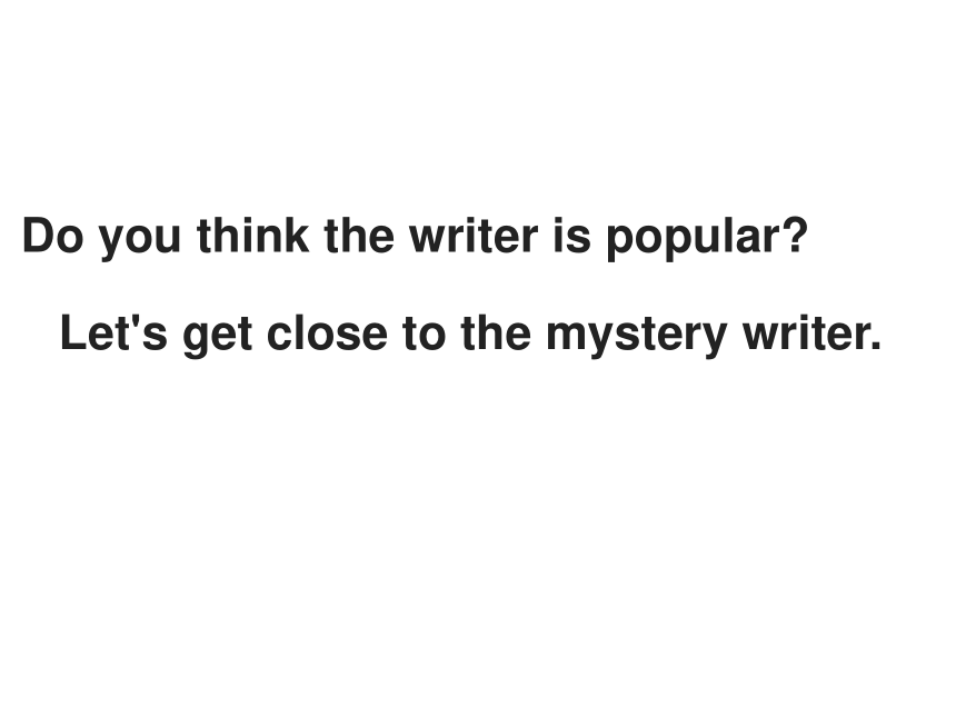 Unit 6 Detectives.Lesson 18 The Mystery Writer.课件 (共27张PPT)