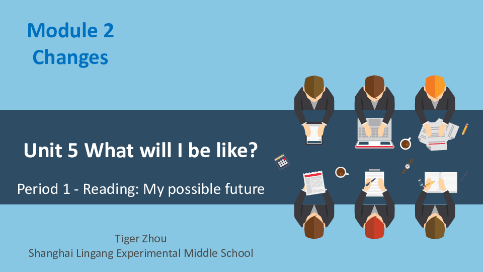 Module 2 Changes Unit 5 What will I be like? Period 1 - Reading: My possible future课件19张