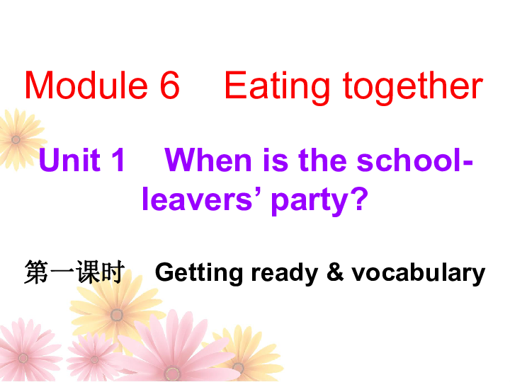 Module 6 Eating together 课后作业课件39张PPT