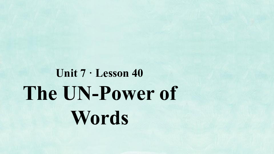 Unit 7 Lesson 40 The UN—Power of Words 课件（27张PPT）