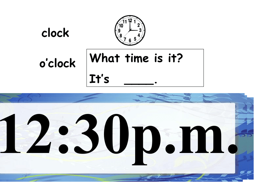 Unit 2 What time is it? PA Let’s spell 课件