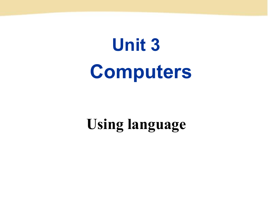 Unit 3 Computers Using language课件（46张）