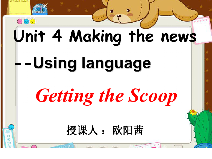 Book 5 Unit 4 Making the news Using language课件 (共80张PPT)