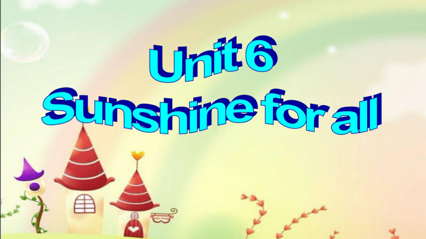 Unit 6 Sunshine for all  Task 课件