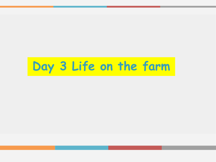 Recycle Mike’s happy days Day 3 Life on the farm 课件 (共16张PPT)