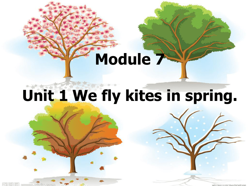 Module7 Unit1 We fly kites in spring课件