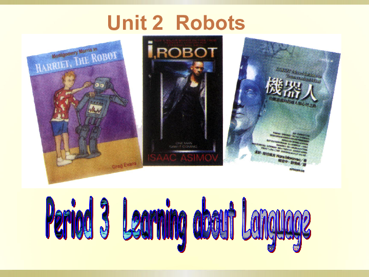 Unit 2 RobotsLearning about Language  课件（35张PPT）