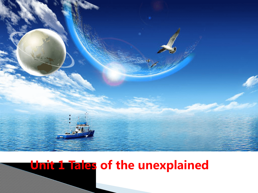 Unit 1 Tales of the unexplained Period Two Word power  Grammar and usage （共26张PPT）