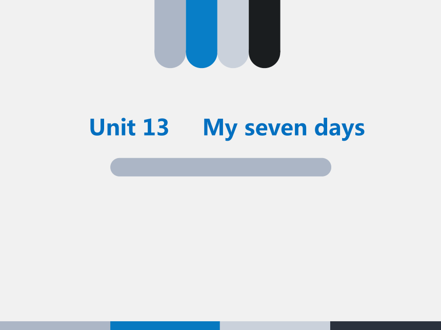 Unit 13 My seven days 课件