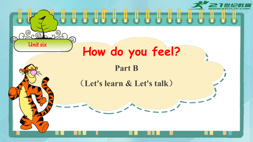 Unit6 How Do You Feel PartB Let's Learn&Let's Talk 课件-21世纪教育网