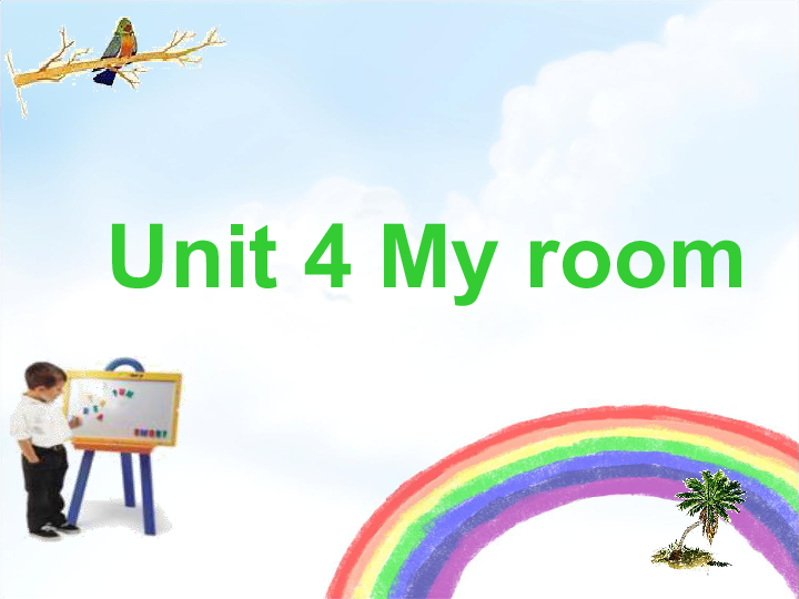 Unit 4 My room  课件(共20张PPT)