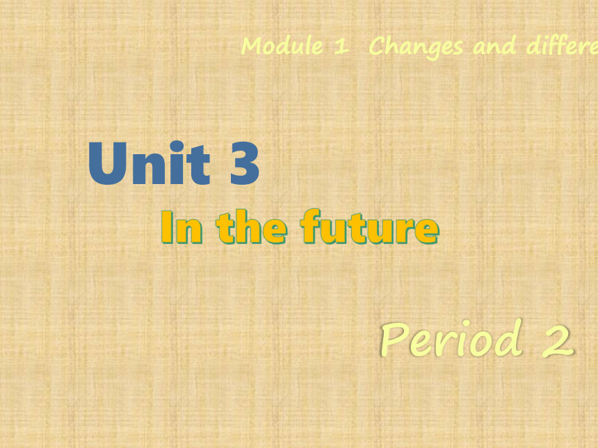 Unit 3 In the future 第二课时课件