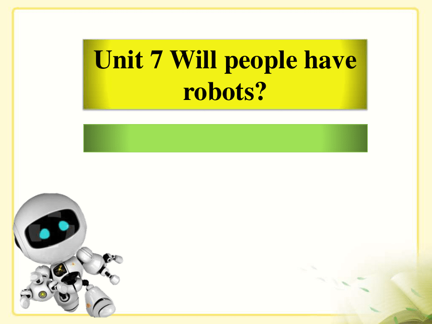 Unit 7 Will people have robots? SectionA（2a-2e）阅读课精品课件  (共24张PPT)