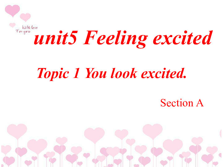 Unit 5 Feeling excited Topic 1 You look excited SectionA课件（24张PPT）