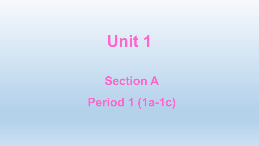 Unit 1 My name’s Gina.(Section A 1a-1c)课件