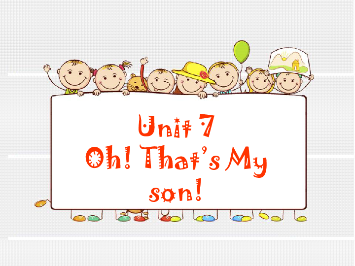 Unit 7 Oh! That’s my son! 课件(共14张PPT)