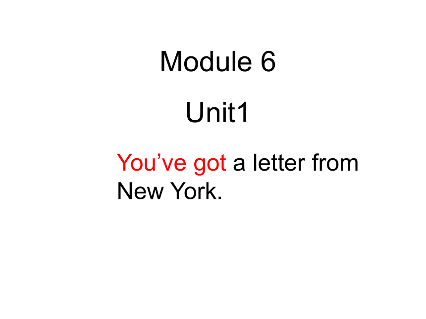 Unit 1 You’ve got a letter from New York  课件 (共21张PPT)