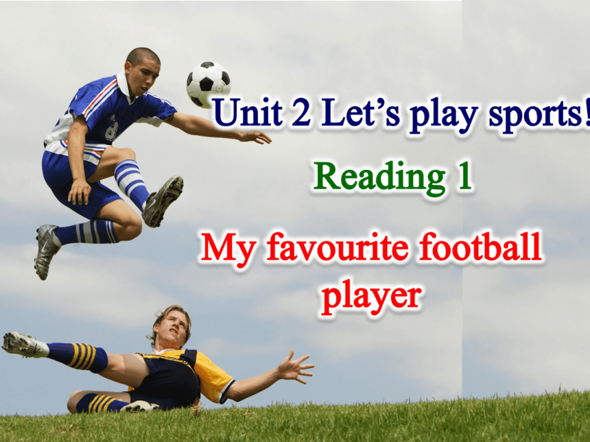 Unit 2  Let's play sports Reading 1课件