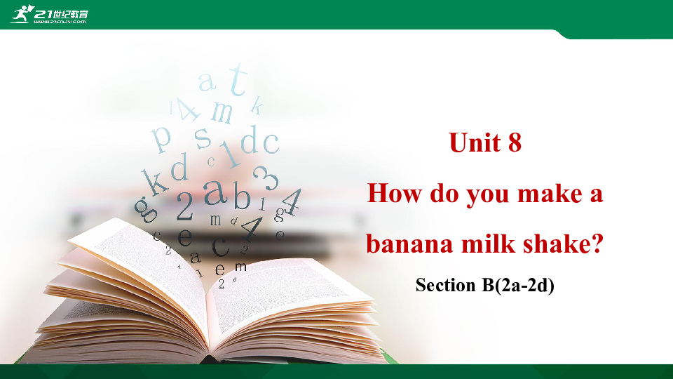 Unit 8 How do you make a banana milk shake Section B(2a-2d) 课件