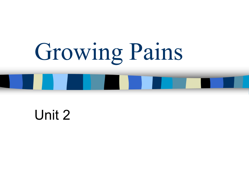 t 2 Growing pains advice