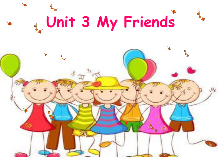 Unit 3 My Friends 课件(共21张PPT)