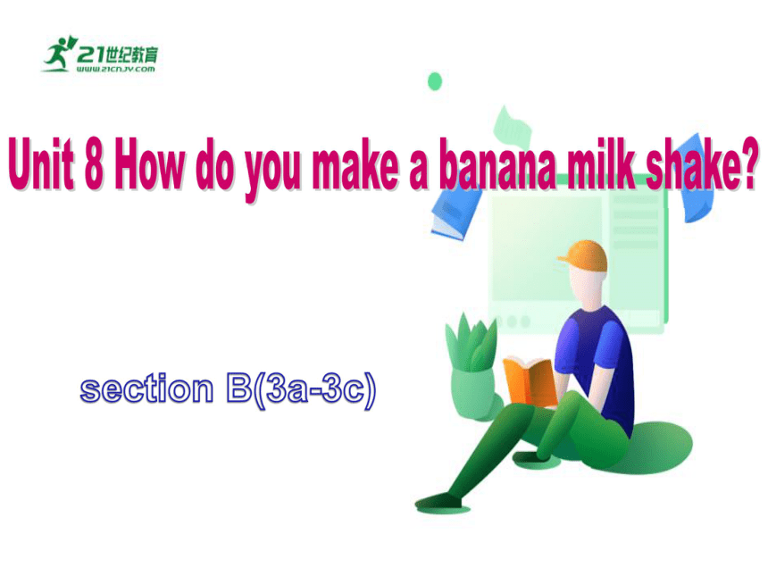 unit-8-how-do-you-make-a-banana-milk-shake-section-b-3a-3c-21