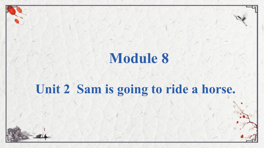 module-8-unit-2-sam-is-going-to-ride-a-horse-19-ppt-21