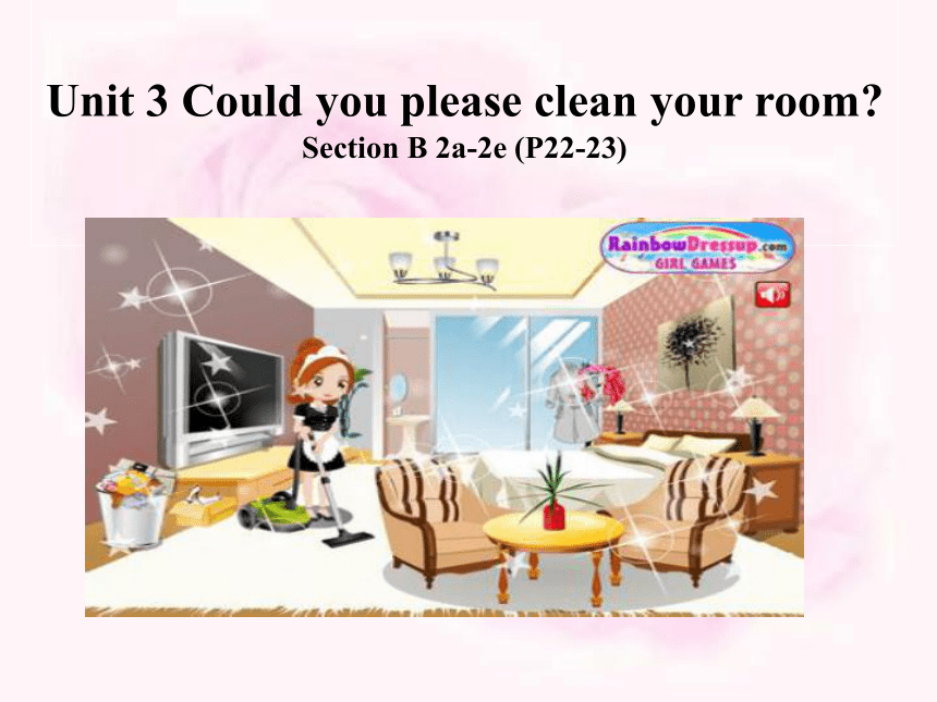 Unit 3 Could you please clean your room? Section B（2a-2e）教学课件